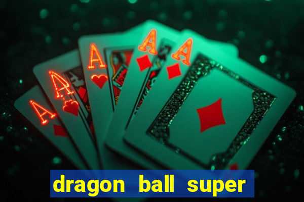 dragon ball super broly filme completo dublado youtube