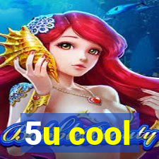 5u cool