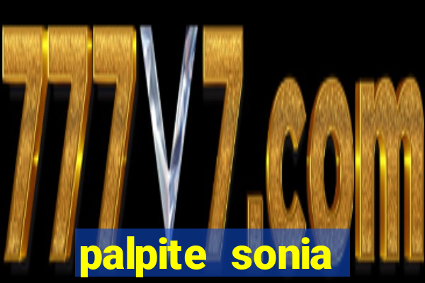 palpite sonia santos hoje