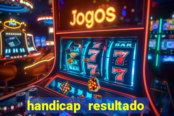 handicap resultado final -1
