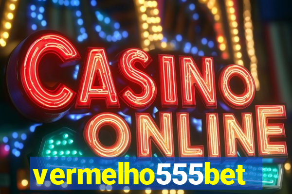 vermelho555bet