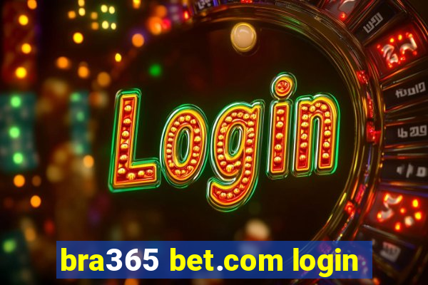 bra365 bet.com login