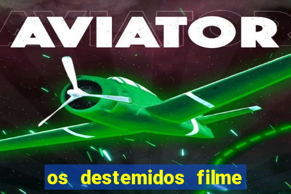 os destemidos filme completo dublado futebol