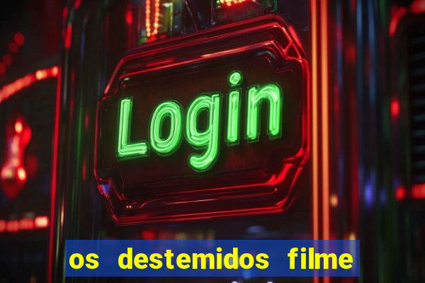 os destemidos filme completo dublado futebol