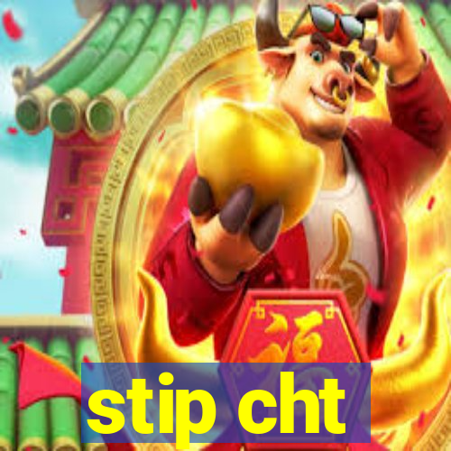 stip cht