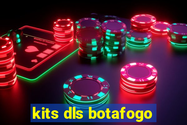 kits dls botafogo