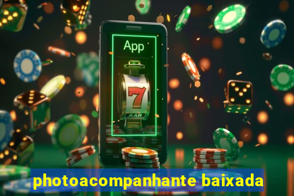 photoacompanhante baixada