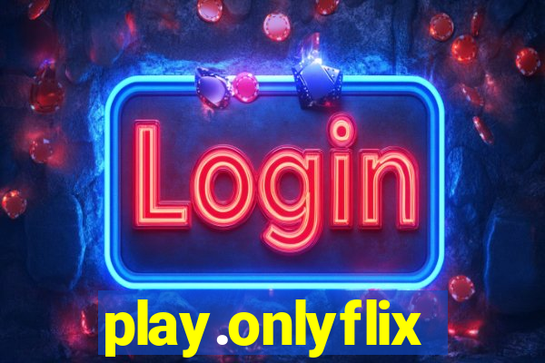 play.onlyflix