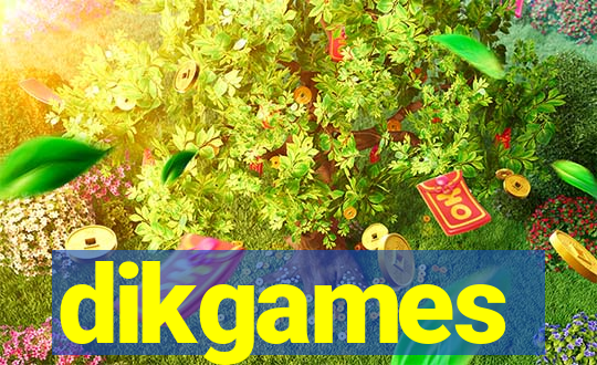 dikgames