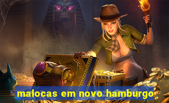 malocas em novo hamburgo