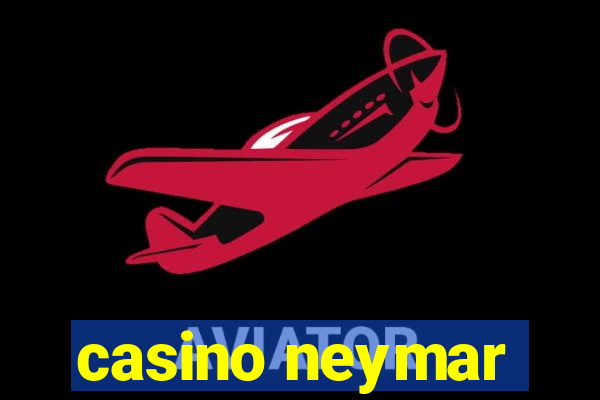 casino neymar