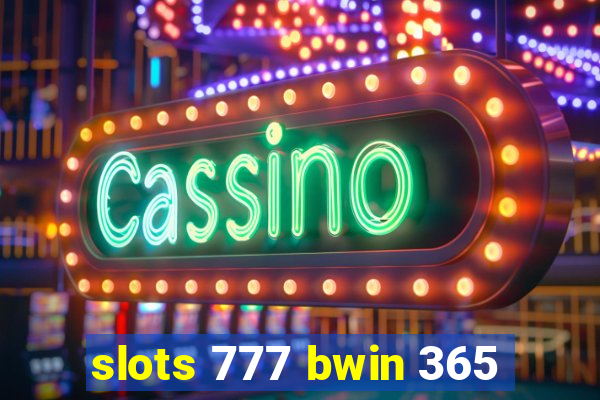 slots 777 bwin 365
