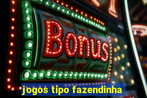 jogos tipo fazendinha