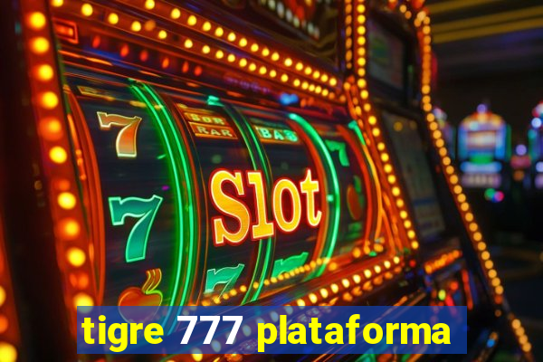 tigre 777 plataforma