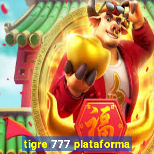 tigre 777 plataforma