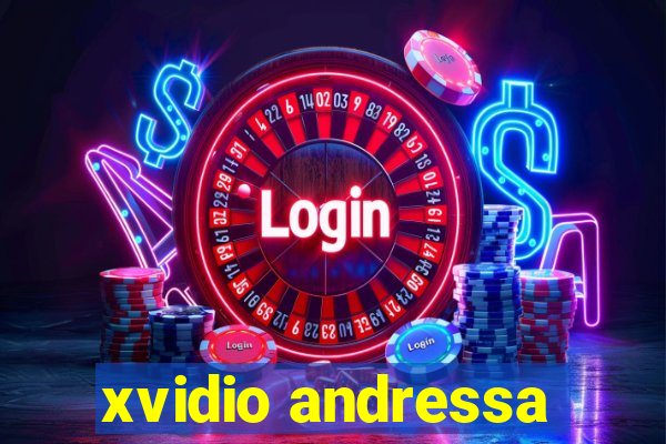 xvidio andressa
