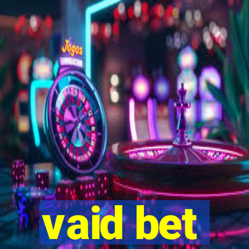 vaid bet