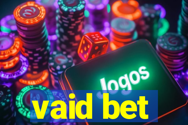 vaid bet