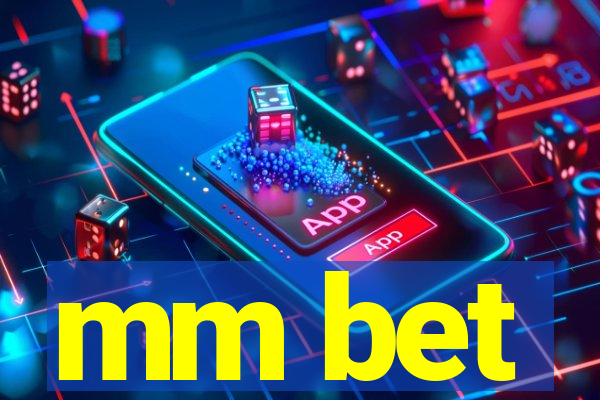 mm bet
