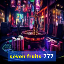 seven fruits 777