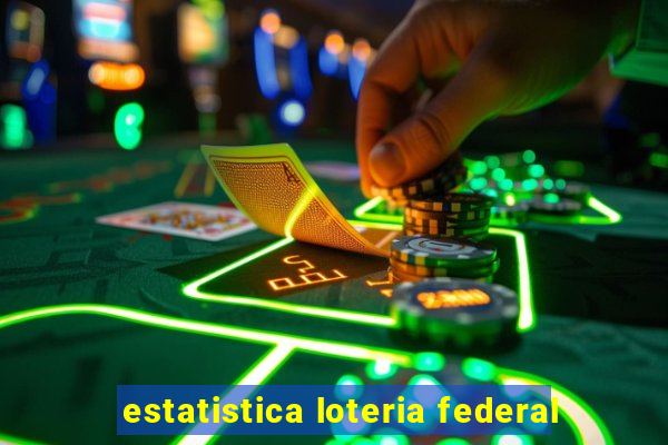 estatistica loteria federal