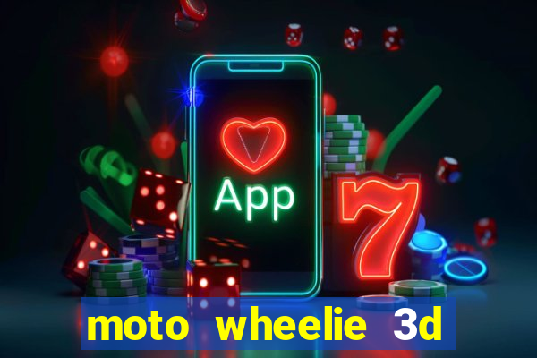 moto wheelie 3d dinheiro infinito 2024