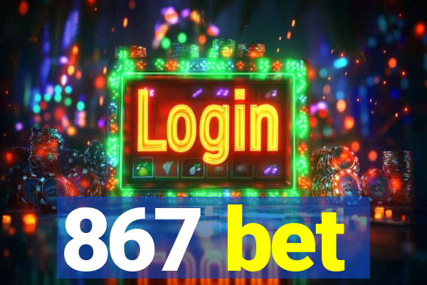 867 bet