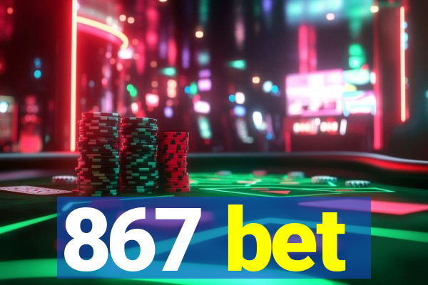 867 bet