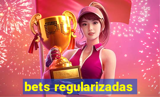 bets regularizadas