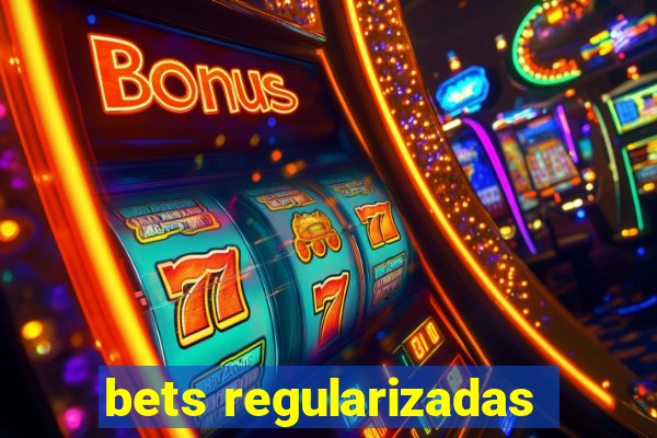 bets regularizadas