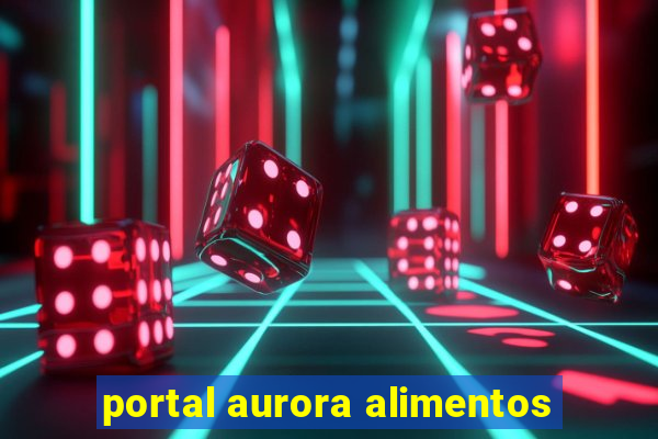 portal aurora alimentos