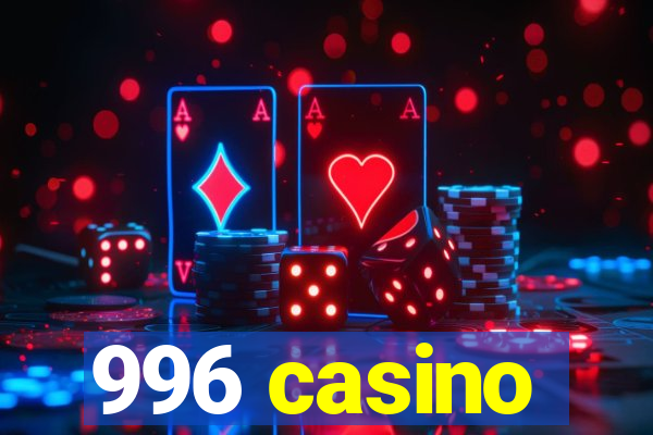 996 casino