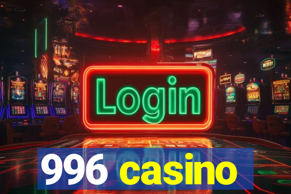 996 casino