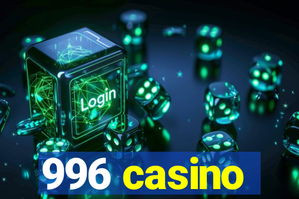 996 casino