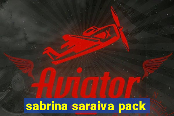 sabrina saraiva pack