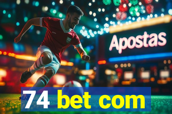 74 bet com