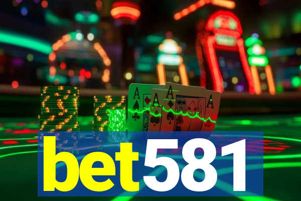 bet581