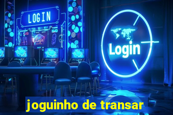 joguinho de transar