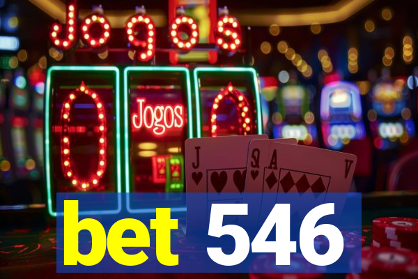 bet 546