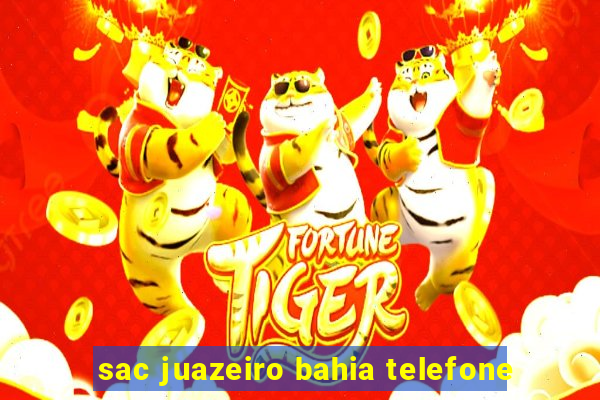 sac juazeiro bahia telefone
