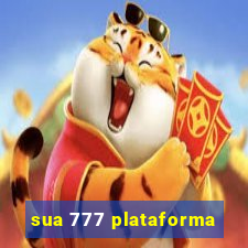 sua 777 plataforma