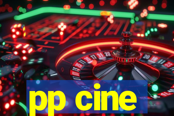 pp cine