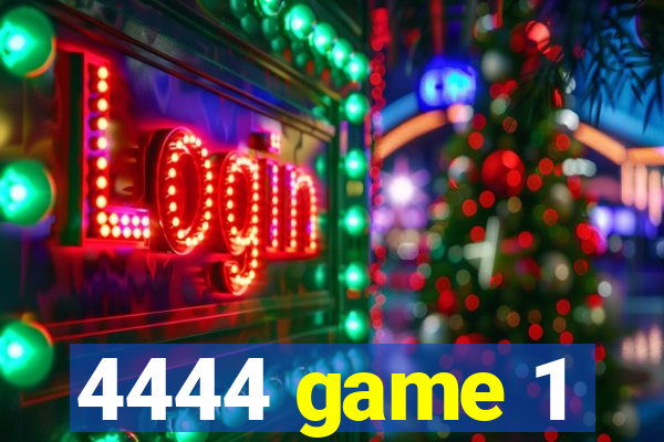 4444 game 1