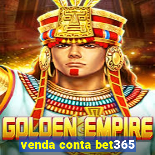 venda conta bet365