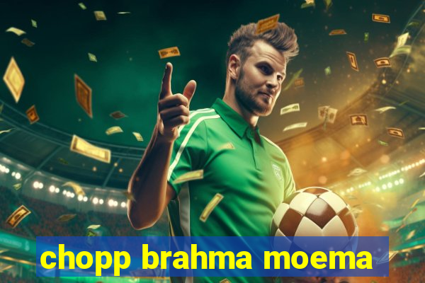 chopp brahma moema
