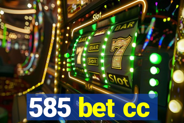 585 bet cc