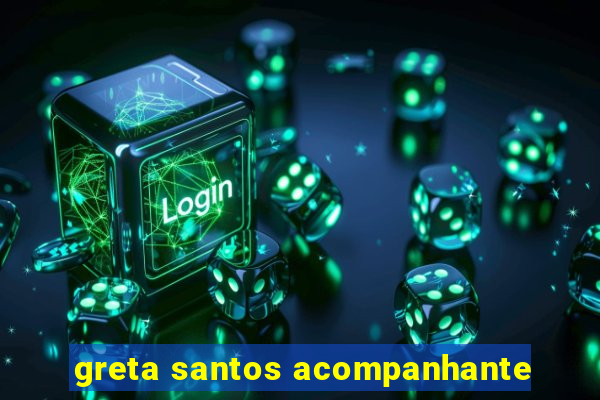 greta santos acompanhante