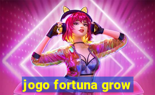 jogo fortuna grow