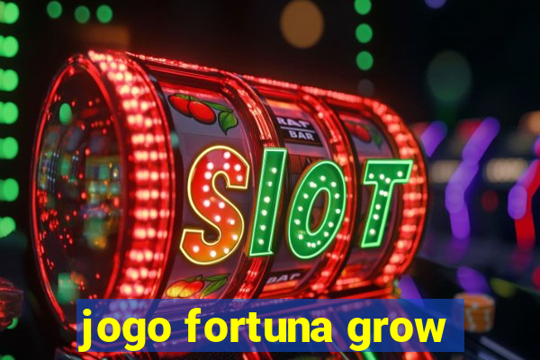 jogo fortuna grow