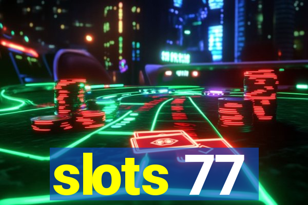 slots 77